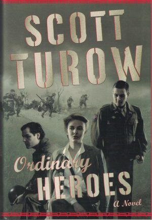 Ordinary Heroes: A Novel Turow, Scott