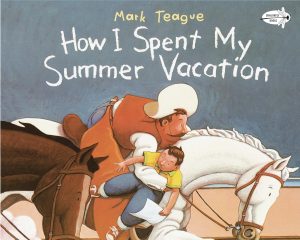 How I Spent My Summer Vacation (Dragonfly Books) [Paperback] Teague, Mark