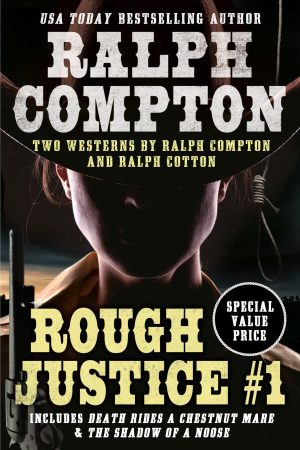 Ralph Compton Double: Rough Justice #1 (Ralph Compton Double, 1) [Paperback] Compton, Ralph and Cotton, Ralph
