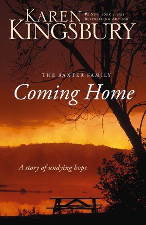 Coming Home: A Story of Undying Hope (The Baxter Family) [Paperback] Kingsbury, Karen