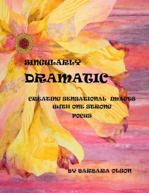 Singularly Dramatic Creating Sensational Images with One Strong Focus by Barbara Olson (2015-10-02) [Spiral-bound] Barbara Olson