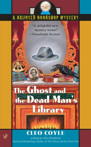 The Ghost and the Dead Man's Library (Haunted Bookshop Mystery) [Mass Market Paperback] Cleo Coyle and Kimberly, Alice