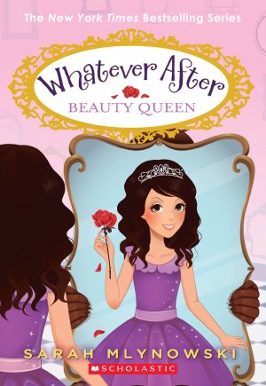 Beauty Queen (Whatever After #7) (7) [Paperback] Mlynowski, Sarah