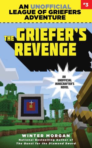 The Griefer's Revenge: An Unofficial League of Griefers Adventure, #3 (3) (League of Griefers Series) [Paperback] Morgan, Winter