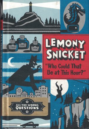 Who Could That Be at This Hour? [Hardcover] Lemony Snicket