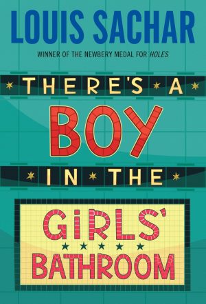 There's A Boy in the Girls' Bathroom [Paperback] Sachar, Louis