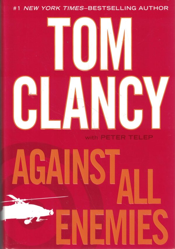 Against All Enemies [Hardcover] Clancy, Tom and Telep, Peter