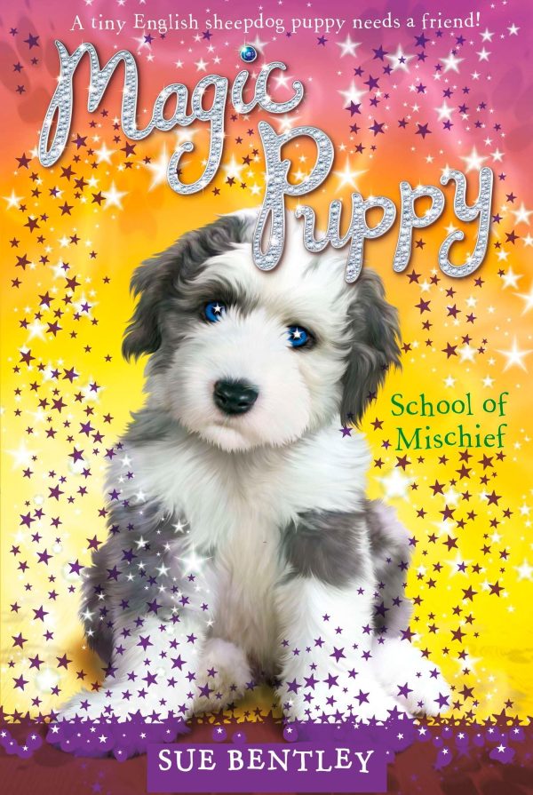School of Mischief #8 (Magic Puppy) [Paperback] Bentley, Sue and Swan, Angela