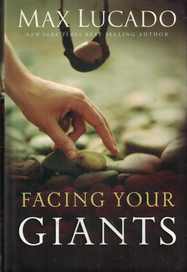 Facing Your Giants: A David and Goliath Story for Everyday People Lucado, Max