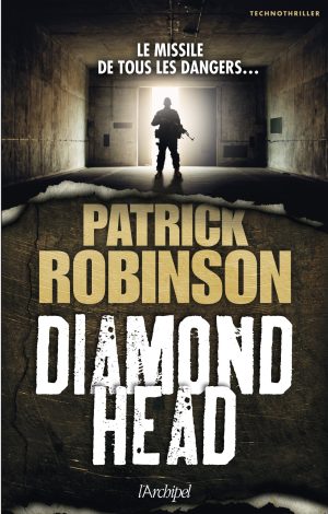 Diamonhead, le missile de tous les dangers [hardcover] Patrick Robinson