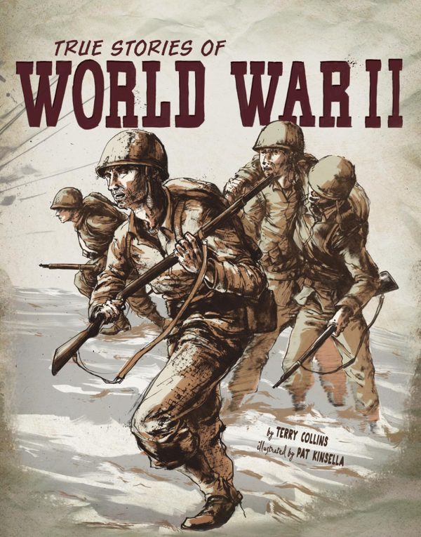 True Stories of World War II (Graphic Library: Stories of War)  Collins, Terry and Kinsella, Pat