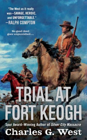 Trial at Fort Keogh [Mass Market Paperback] West, Charles G.
