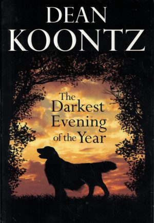 The Darkest Evening of the Year Koontz, Dean
