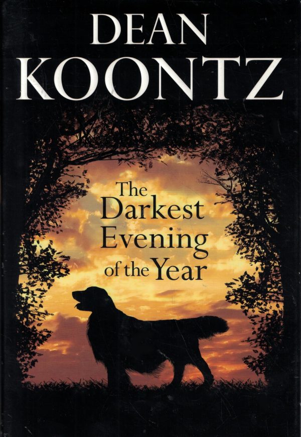 The Darkest Evening of the Year Koontz, Dean