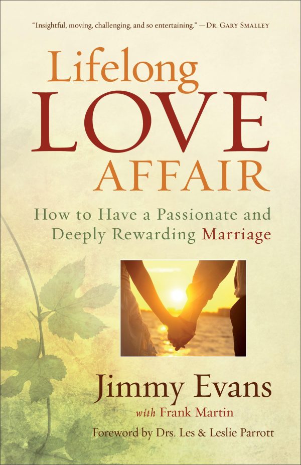 Lifelong Love Affair: How to Have a Passionate and Deeply Rewarding Marriage [Paperback] Evans, Jimmy and Martin, Frank