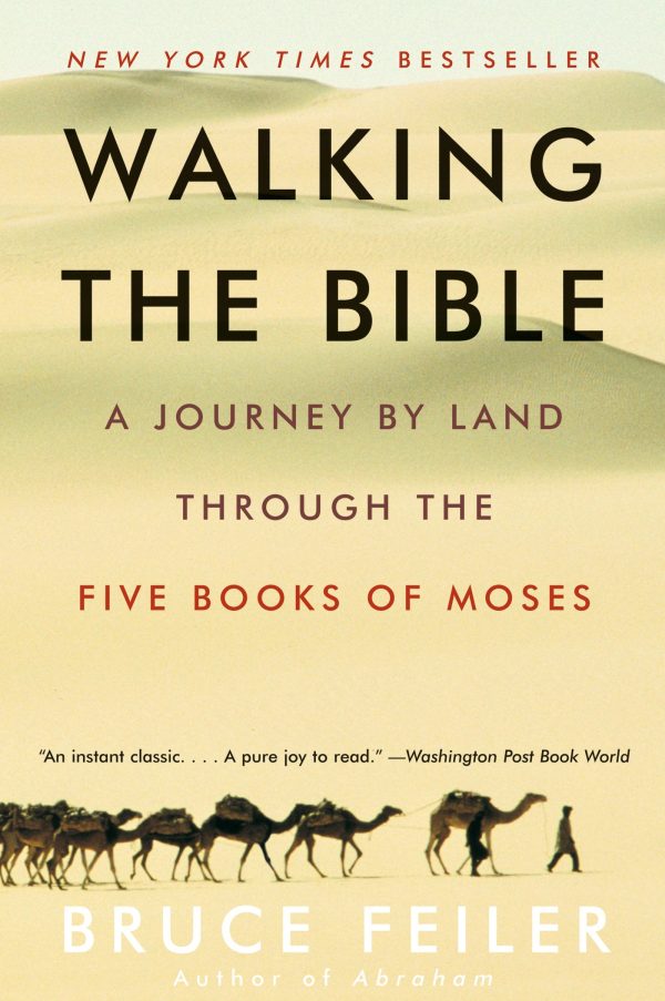 Walking the Bible: A Journey by Land Through the Five Books of Moses [Paperback] Feiler, Bruce