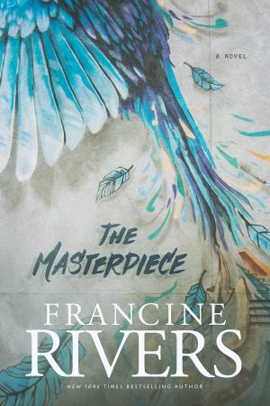 The Masterpiece: A Novel (A Redemptive, Character-Driven, Contemporary Christian Fiction Romance Novel) Rivers, Francine