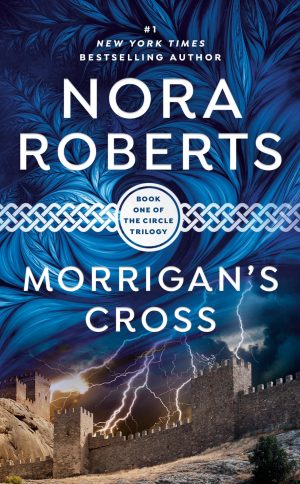 Morrigan's Cross (The Circle Trilogy, Book 1) [Mass Market Paperback] Roberts, Nora