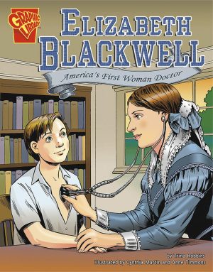 Elizabeth Blackwell:America's First Woman Doctor [Paperback] Robbins, Trina; Martin, Cynthia and Timmons, Anne