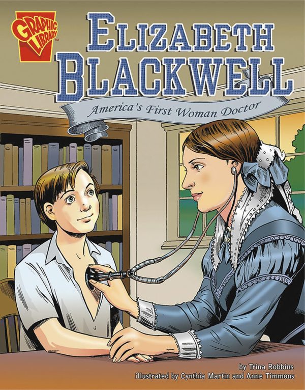 Elizabeth Blackwell:America's First Woman Doctor [Paperback] Robbins, Trina; Martin, Cynthia and Timmons, Anne