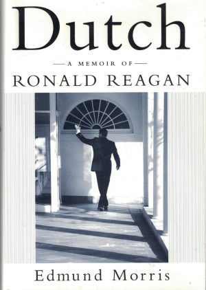 Dutch: A Memoir of Ronald Reagan Morris, Edmund