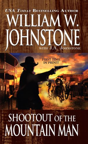 Shootout of the Mountain Man Johnstone, William W. and Johnstone, J.A.