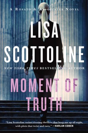 Moment of Truth: A Rosato & Associates Novel (Rosato & Associates Series, 5) [hardcover] Scottoline, Lisa