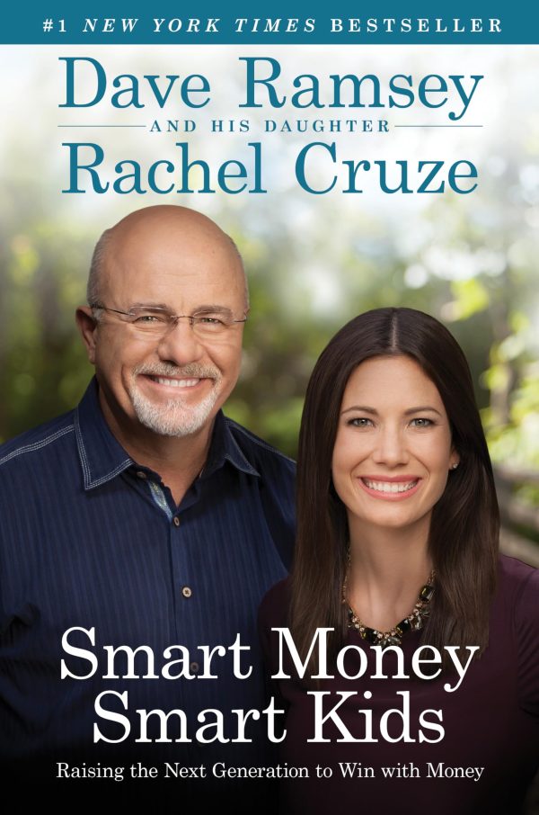 Smart Money Smart Kids: Raising the Next Generation to Win with Money [Hardcover] Ramsey, Dave and Cruze, Rachel
