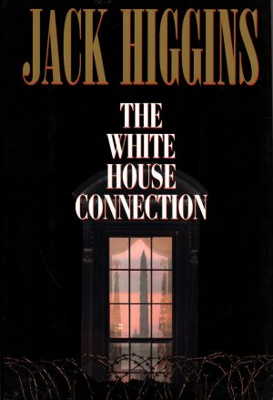 The White House Connection Higgins, Jack