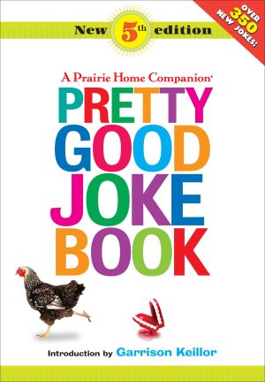 Pretty Good Joke Book: A Prairie Home Companion Garrison Keillor