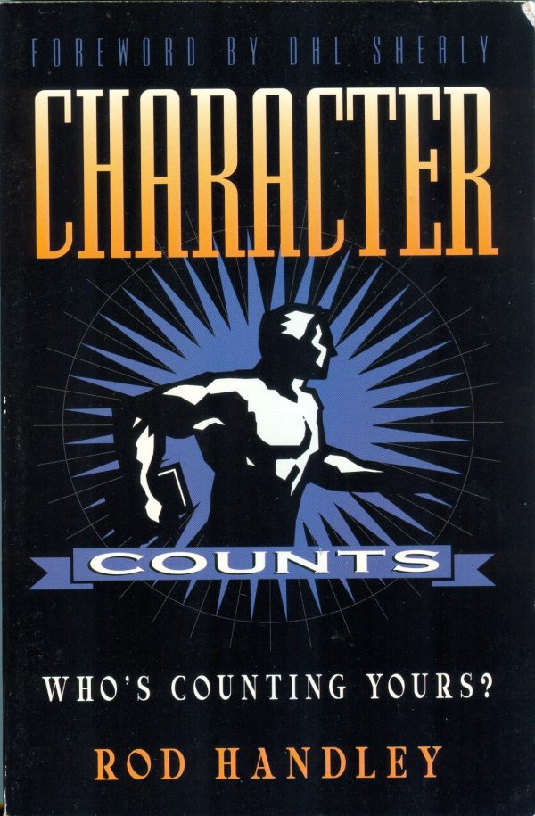 Character Counts: Who's Counting Yours? [Paperback] Rod Handley
