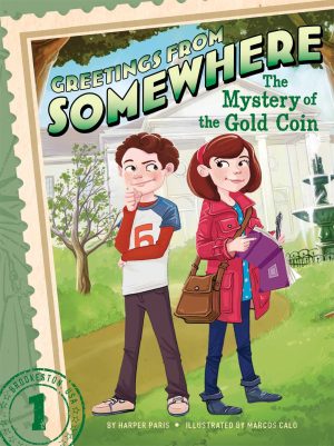 The Mystery of the Gold Coin (1) (Greetings from Somewhere) [Hardcover] Paris, Harper and Calo, Marcos