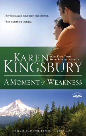 A Moment of Weakness (Forever Faithful) Kingsbury, Karen