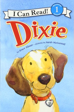 Dixie (I Can Read Level 1) [Paperback] Gilman, Grace and McConnell, Sarah