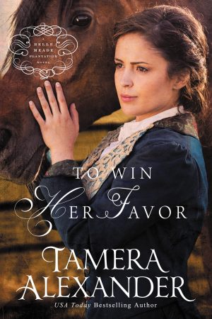 To Win Her Favor (A Belle Meade Plantation Novel) [Paperback] Alexander, Tamera