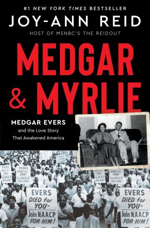 Medgar and Myrlie: Medgar Evers and the Love Story That Awakened America [Hardcover] Reid, Joy-Ann