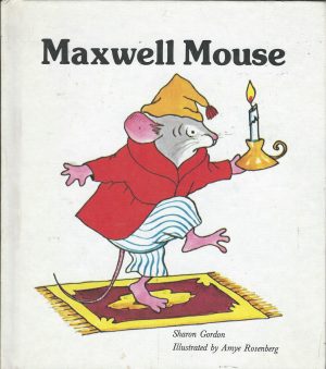 Maxwell Mouse (A Giant First-Start Reader) Gordon, Sharon and Rosenberg, Amye