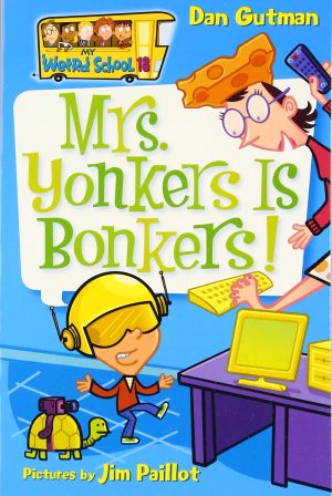 My Weird School #18: Mrs. Yonkers Is Bonkers! [Paperback] Gutman, Dan and Paillot, Jim