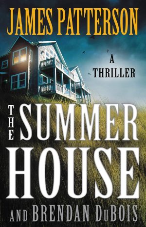The Summer House: The Classic Blockbuster from the Author of Lion & Lamb [Hardcover] Patterson, James and DuBois, Brendan