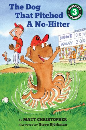 The Dog That Pitched a No-Hitter (Passport to Reading Level 3) [Paperback] Christopher, Matt and Bjorkman, Steve