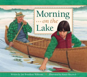 Morning on the Lake [Paperback] Bourdeau Waboose, Jan and Reczuch, Karen