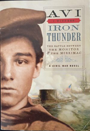 Iron Thunder: An I Witness Novel (The Battle Between the Monitor [Paperback] Avi