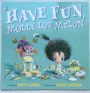 Molly Lou Melon: Have Fun, Molly Lou Melon [Paperback] Lovell, Patty and Catrow, David