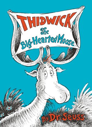 Thidwick the Big-Hearted Moose (Classic Seuss) [Hardcover] Dr. Seuss