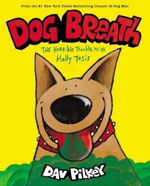Dog Breath: The Horrible Trouble with Hally Tosis [Hardcover] Pilkey, Dav