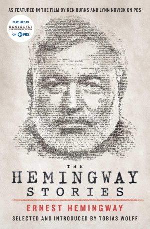 The Hemingway Stories: As featured in the film by Ken Burns and Lynn Novick on PBS [Paperback] Hemingway, Ernest and Wolff, Tobias