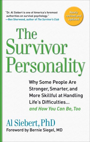 Survivor Personality: Why Some People Are Stronger, Smarter, and More Skillful at Handling Life's Difficulties... and How You Can Be, Too [Paperback] Siebert, Al