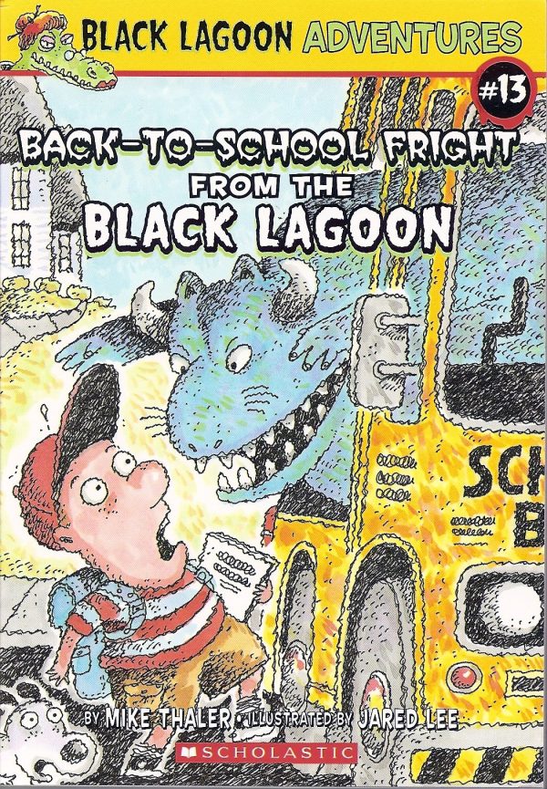 Back-to-School Fright from the Black Lagoon (Black Lagoon Adventures, No. 13) Mike Thaler and Jared Lee
