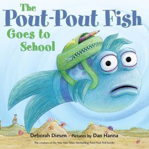 The Pout-Pout Fish Goes to School (A Pout-Pout Fish Adventure) [Board book] Diesen, Deborah and Hanna, Dan