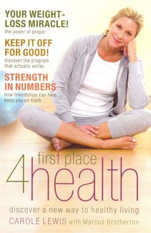 First Place 4 Health: Discover a New Way to Healthy Living Lewis, Carole and Brotherton, Marcus